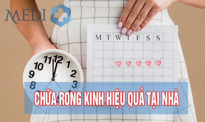 3 Cách chữa rong kinh nhanh nhất thực hiện ngay tại nhà